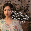 Đừng Yêu Nữa, Em Mệt Rồi - Single