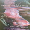 Wherever You Want To Go