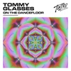 Tommy Glasses - On the Dancefloor