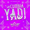 La Cumbia Yadi - Single