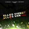 Ellos Vienen Ellos Van (Remix) - Single