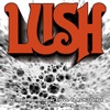 Lush: A Main Man Records Tribute to Rush's Debut