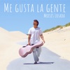 Me Gusta La Gente - Single