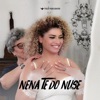 Nena Te Do Nuse - Single