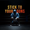 Stick to your Guns - Single