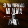 Se Va Muriendo Mi Alma - Single