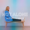 Not Alone - Single, 2024