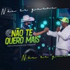 Não Te Quero Mais - Single