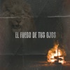 El Fuego De Tus Ojos (En Vivo) - EP