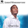 Lord I Worship You - Single