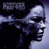 NUCLEAR FIND YOU - Single