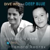 Dive Into The Deep Blue (feat. Ithamara Koorax) - Single