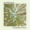 Trust the Trees - Single