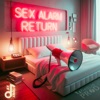 Sex Alarm Return - Single