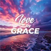 Love by Grace - Single