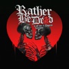 Rather Be Dead - Single