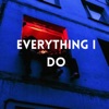 Everything I Do