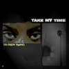 Take My Time - Single