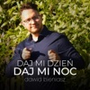 Dawid Bieniasz - Daj mi Dzień, Daj mi Noc