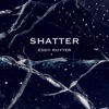 Shatter - Single