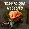 Todo Lo Que Necesito - Single