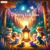 Dreamy Lullabies for Children