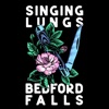 Singing Lungs/Bedford Falls