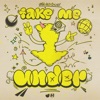 Take Me Under - Single