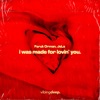 I Was Made For Lovin' You - Single