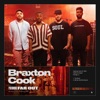 Braxton Cook  Far Out - Single