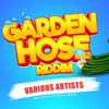 Garden Hose Riddim - EP