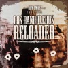 Los Bandoleros Reloaded