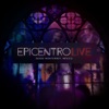 Epicentro Live (feat. Adrián Romero, Melissa Romero & Jesús Adrián Romero) [Desde Monterrey, México]