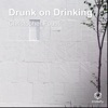 Drunk on Drinking - Single