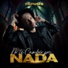 No Te Cambio por Nada - Single