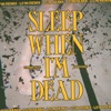 Sleep When I'm Dead (LO'99 Remix) - Single