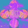 Christ In All Things - EP