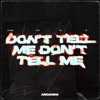 Don't Tell Me - Single