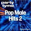 Pop Male Hits 2 - Party Tyme (Backing Versions)