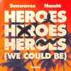 Heroes (We Could Be) - Single