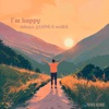 I'm Happy - Single