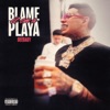 Blame It On a Playa - Single