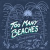 Too Many Beaches - Single