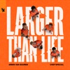 Larger Than Life - Single