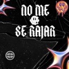 No Me Se Rajar - Single