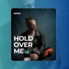 Hold Over Me - Single