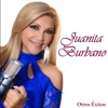 Juanita Burbano - Entre Que Si Que No