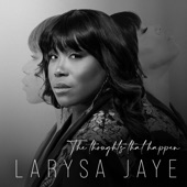 Larysa Jaye - The Thoughts That Happen