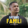 Goyang Famili - Single