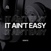It Ain't Easy - Single